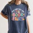You Can Call Me Book Fairy Reading Magical Hobby Women's Comfort Colors T-Shirt Moss You Can Call Me Book Fairy Reading Magical Hobby Women's Comfort Colors T-Shirt Moss