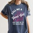 Call Me A Good Girl Take Me To The Bookstore Spicy Books Women's Comfort Colors T-Shirt Moss Call Me A Good Girl Take Me To The Bookstore Spicy Books Women's Comfort Colors T-Shirt Moss