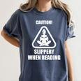 Caution Slippery When Reading Book Lover Women's Comfort Colors T-Shirt Moss