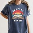 Chapter Seven Book Reading 7th Birthday 7 Year Old Women's Comfort Colors T-Shirt Moss Chapter Seven Book Reading 7th Birthday 7 Year Old Women's Comfort Colors T-Shirt Moss