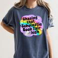 Chasing That Scholastic Book Fair High Book Lovers Women's Comfort Colors T-Shirt Moss Chasing That Scholastic Book Fair High Book Lovers Women's Comfort Colors T-Shirt Moss