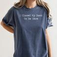 I Closed My Book To Be Here Bookish Reading Teacher Library Women's Comfort Colors T-Shirt Moss