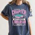 Closing This Chapter Retired Librarian 2025 Book Retirement Women's Comfort Colors T-Shirt Moss Closing This Chapter Retired Librarian 2025 Book Retirement Women's Comfort Colors T-Shirt Moss