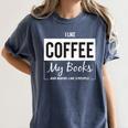 I Like Coffee My Books And Maybe Like 3 People Book Lover Women's Comfort Colors T-Shirt Moss
