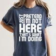 Cool Introvert Just Pretends I'm Not Heres Women's Comfort Colors T-Shirt Moss