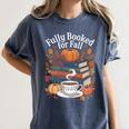 Cozy Autumn Books Fully Booked For Fall Books Pumpkin Women's Comfort Colors T-Shirt Moss