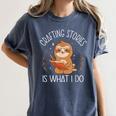 Crafting Stories Is What I Do Reading Writing Book Author Women's Comfort Colors T-Shirt Moss Crafting Stories Is What I Do Reading Writing Book Author Women's Comfort Colors T-Shirt Moss