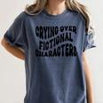 Crying Over Fictional Characters Book Lovers Women's Comfort Colors T-Shirt Moss