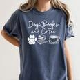 Cute Dogs Books And Coffee Pets Books Lovers Women's Comfort Colors T-Shirt Moss Cute Dogs Books And Coffee Pets Books Lovers Women's Comfort Colors T-Shirt Moss