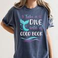Cute Mermaid Librarian Teacher Dive Into A Good Book Reading Women's Comfort Colors T-Shirt Moss