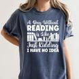 A Day Without Reading Is Like Book Lover And Reading Premium Women's Comfort Colors T-Shirt Moss