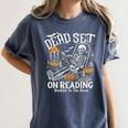 Dead Set On Reading Skeleton Halloween Book Lover Women's Comfort Colors T-Shirt Moss Dead Set On Reading Skeleton Halloween Book Lover Women's Comfort Colors T-Shirt Moss