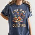 Dogs Books And Quilting Women's Comfort Colors T-Shirt Moss