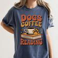 Dogs Coffee Reading Book Lover Women's Comfort Colors T-Shirt Moss
