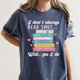 I Don't Always Read Smut Books Smutt Bookish Smutty Book Women's Comfort Colors T-Shirt Moss