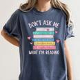 Don't Ask Me What I'm Reading Bookish Smutt Reader Women's Comfort Colors T-Shirt Moss