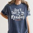 Don't Talk To Me I'm Reading Minimalist Book Lover Women's Comfort Colors T-Shirt Moss Don't Talk To Me I'm Reading Minimalist Book Lover Women's Comfort Colors T-Shirt Moss