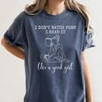 I Don't Watch Porn I Read It Like A Good Girl Reading Book Women's Comfort Colors T-Shirt Moss