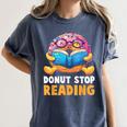 Donut Stop Reading Cute Book Reader Bookworm Donut Day Women's Comfort Colors T-Shirt Moss Donut Stop Reading Cute Book Reader Bookworm Donut Day Women's Comfort Colors T-Shirt Moss