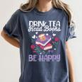 Drink Tea Read Books Be Happy Book Lover Reading Women's Comfort Colors T-Shirt Moss