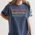 Drink Wine Read Books Be Happy Book Lover Bookish Women's Comfort Colors T-Shirt Moss