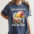 Easily Distracted By Books And Gnomes Book Reading Gnome Women's Comfort Colors T-Shirt Moss Easily Distracted By Books And Gnomes Book Reading Gnome Women's Comfort Colors T-Shirt Moss