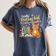 Easily Distracted By Cats And Books Book & Cat Lover Women's Comfort Colors T-Shirt Moss Easily Distracted By Cats And Books Book & Cat Lover Women's Comfort Colors T-Shirt Moss