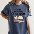 Easily Distracted By Cats And Books Cute Book Lover Women's Comfort Colors T-Shirt Moss Easily Distracted By Cats And Books Cute Book Lover Women's Comfort Colors T-Shirt Moss