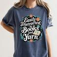 Easily Distracted By Yarn And Books Women's Comfort Colors T-Shirt Moss