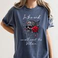 In The End We All Want The Villain Smutty Book Dark Romance Women's Comfort Colors T-Shirt Moss In The End We All Want The Villain Smutty Book Dark Romance Women's Comfort Colors T-Shirt Moss