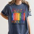Equality Hurts No One LGBTQ Pride Books And Flowers Women's Comfort Colors T-Shirt Moss