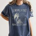 Fantasy Book Club Dragon Reader Book A Day Keep Reality Away Women's Comfort Colors T-Shirt Moss Fantasy Book Club Dragon Reader Book A Day Keep Reality Away Women's Comfort Colors T-Shirt Moss
