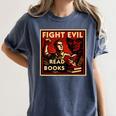 Fight Evil Read Books Propaganda Poster Women's Comfort Colors T-Shirt Moss