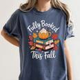 Fully Booked This Fall Women's Comfort Colors T-Shirt Moss Fully Booked This Fall Women's Comfort Colors T-Shirt Moss