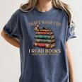 Geek That's What I Do I Read Books Bookworm Book Lover Nerd Women's Comfort Colors T-Shirt Moss