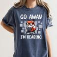Go Away I'm Reading Book Reader Cute Fox Loves Books Women's Comfort Colors T-Shirt Moss Go Away I'm Reading Book Reader Cute Fox Loves Books Women's Comfort Colors T-Shirt Moss