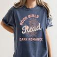 Good Girls Read Dark Romance Shirt Women Spicy Book Lovers Women's Comfort Colors T-Shirt Moss Good Girls Read Dark Romance Shirt Women Spicy Book Lovers Women's Comfort Colors T-Shirt Moss