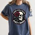 Good Girls Read Dirty Books Smut Reader Dark Romance Skull Women's Comfort Colors T-Shirt Moss Good Girls Read Dirty Books Smut Reader Dark Romance Skull Women's Comfort Colors T-Shirt Moss