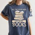All The Good Men Are In My Books Romance Novel Women's Comfort Colors T-Shirt Moss