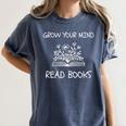 Grow Your Mind Read Books Tee Fun Book Lover Reading Outfit Women's Comfort Colors T-Shirt Moss