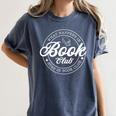 What Happens In Book Club Stays In Book Club Book Lover Women's Comfort Colors T-Shirt Moss What Happens In Book Club Stays In Book Club Book Lover Women's Comfort Colors T-Shirt Moss