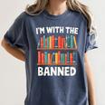 I'm With The Banned Librarian Banned Book Lover Reader Women's Comfort Colors T-Shirt Moss I'm With The Banned Librarian Banned Book Lover Reader Women's Comfort Colors T-Shirt Moss