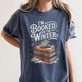 I'm Booked For The Winter Book Lover Women's Comfort Colors T-Shirt Moss I'm Booked For The Winter Book Lover Women's Comfort Colors T-Shirt Moss