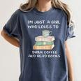 I'm Just a Girl Who Loves To Drink Coffee And Read Books Women's Comfort Colors T-Shirt Moss I'm Just a Girl Who Loves To Drink Coffee And Read Books Women's Comfort Colors T-Shirt Moss