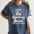 I'm Not Shy Selectively Social Introverted Anti Social Women's Comfort Colors T-Shirt Moss