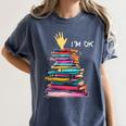 I'm OK Reading Books Library Bookworm Bookish Book Lover Women's Comfort Colors T-Shirt Moss I'm OK Reading Books Library Bookworm Bookish Book Lover Women's Comfort Colors T-Shirt Moss