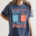 I'm So Glad We'Re On The Same Page Book Lover Writer Women's Comfort Colors T-Shirt Moss I'm So Glad We'Re On The Same Page Book Lover Writer Women's Comfort Colors T-Shirt Moss