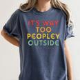Introvert Its Way Too Peopley Women's Comfort Colors T-Shirt Moss Introvert Its Way Too Peopley Women's Comfort Colors T-Shirt Moss
