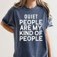 Introvert Quiet People Are My Kind Of People Women's Comfort Colors T-Shirt Moss