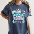 Introvert Quote Introverted But Willing To Discuss Crystals Women's Comfort Colors T-Shirt Moss